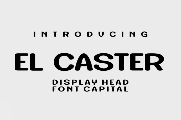 El Caster: A Premium Display Font for Strategic Branding Projects